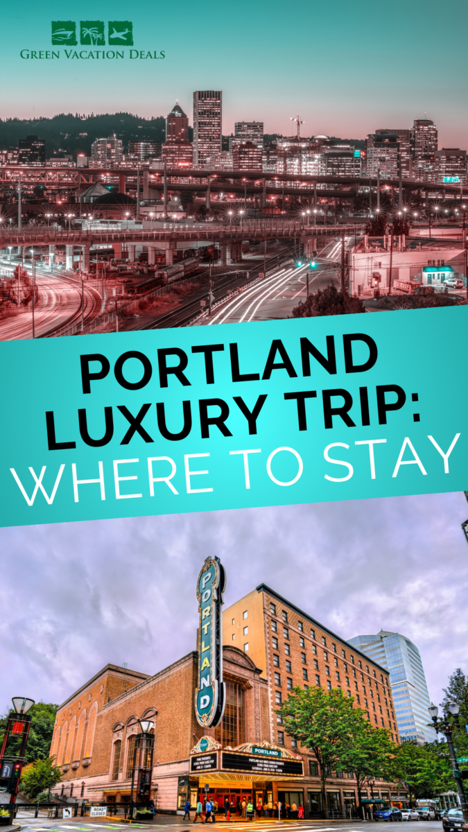 Portland Luxury Trip: Where to Stay