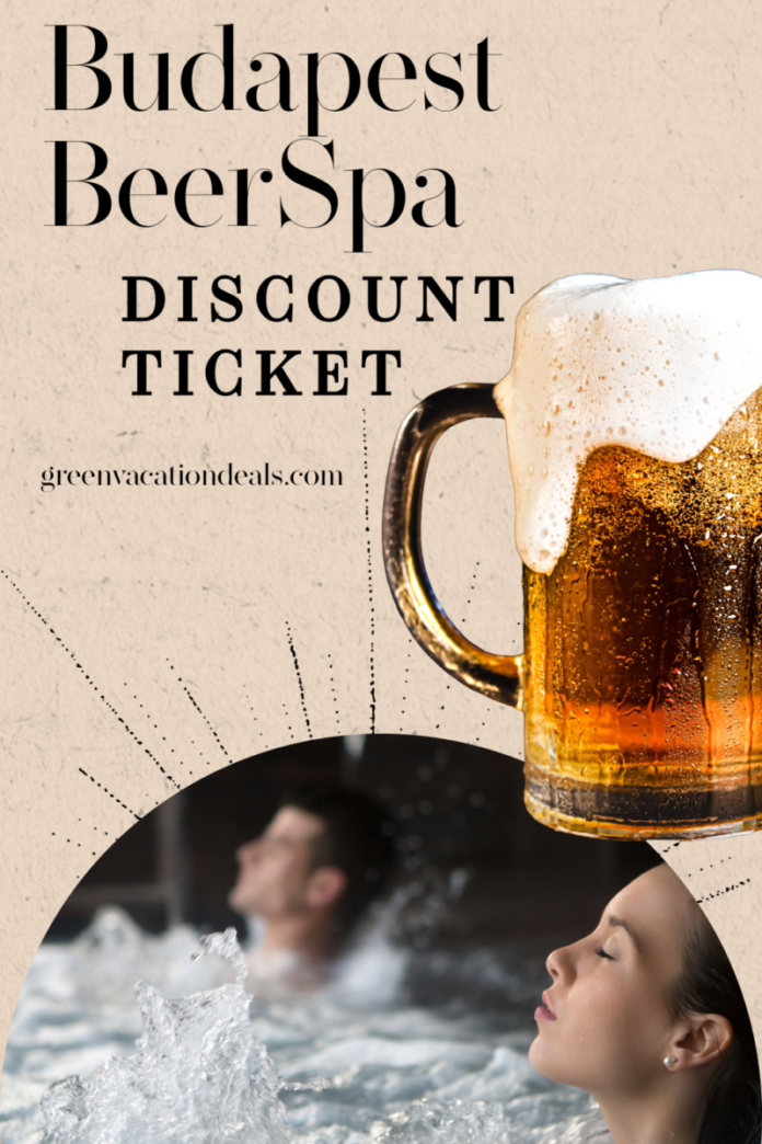 Budapest BeerSpa Discount Ticket Discounted ticket for the Budapest BeerSpa