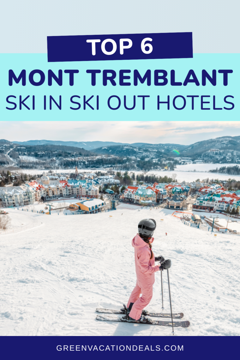 Top 6 Mont Tremblant Ski In Ski Out Hotels