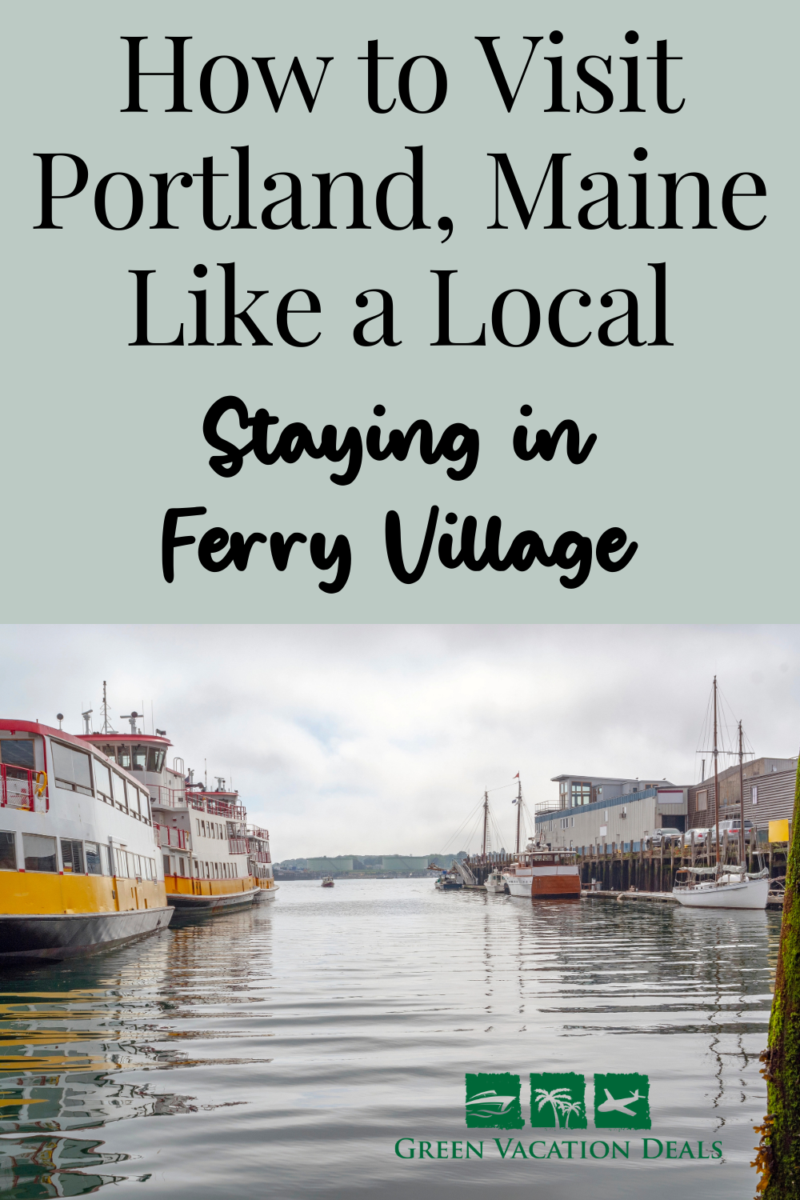 How to visit Portland, Maine like a local staying in Ferry Village