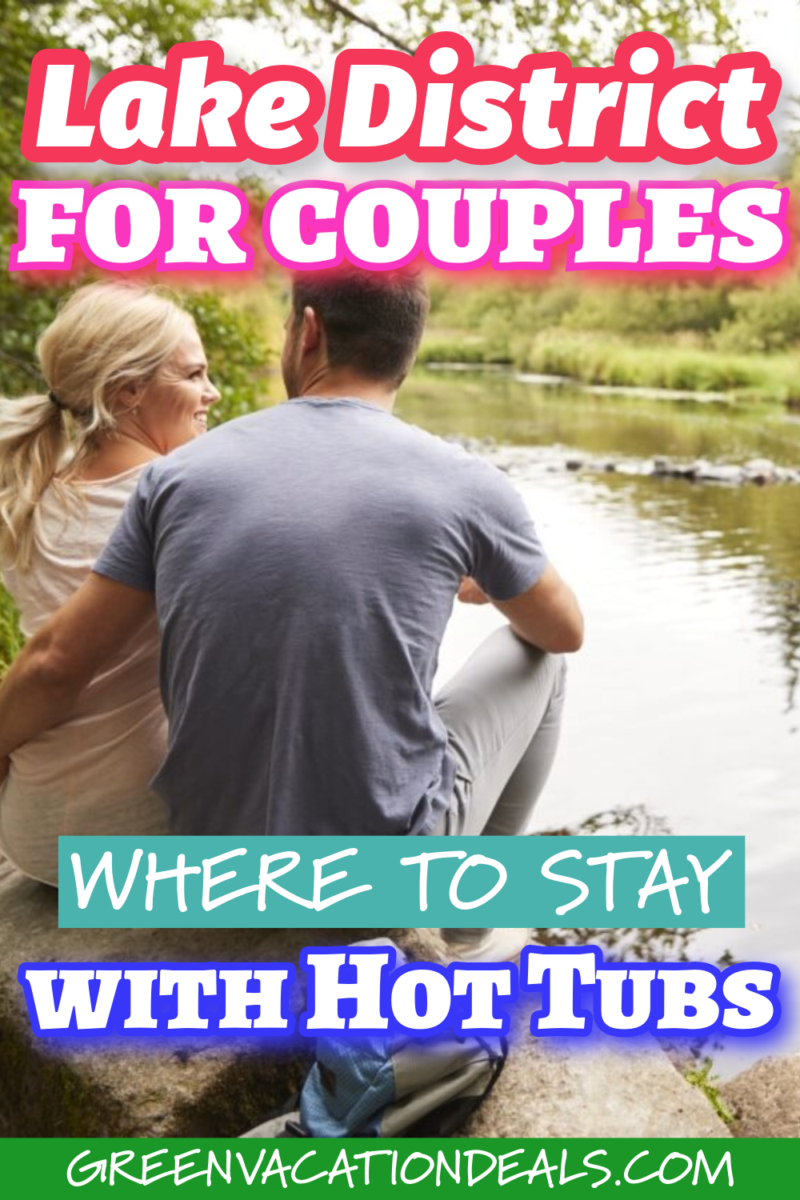 Lake District for couples - where to stay with hot tubs