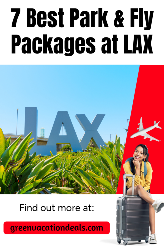 Find out what the 7 best LAX airport park and fly packages.