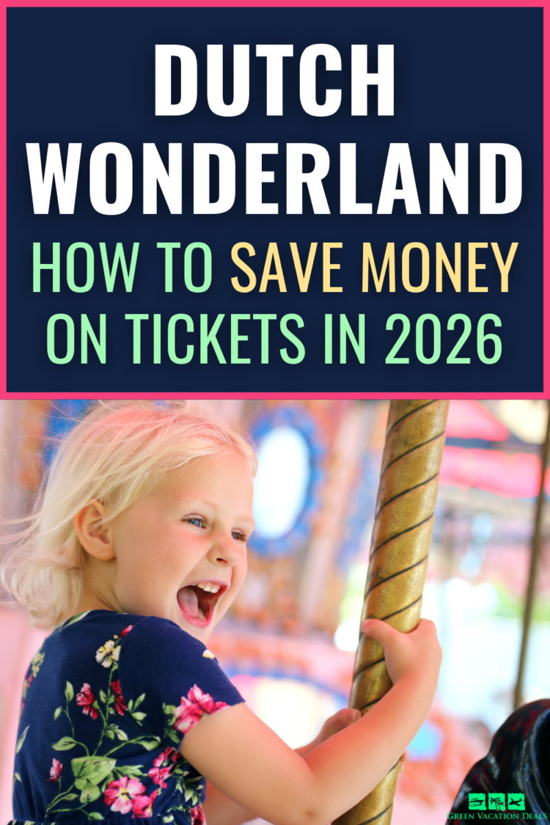 How to save money on Dutch Wonderland tickets in 2026