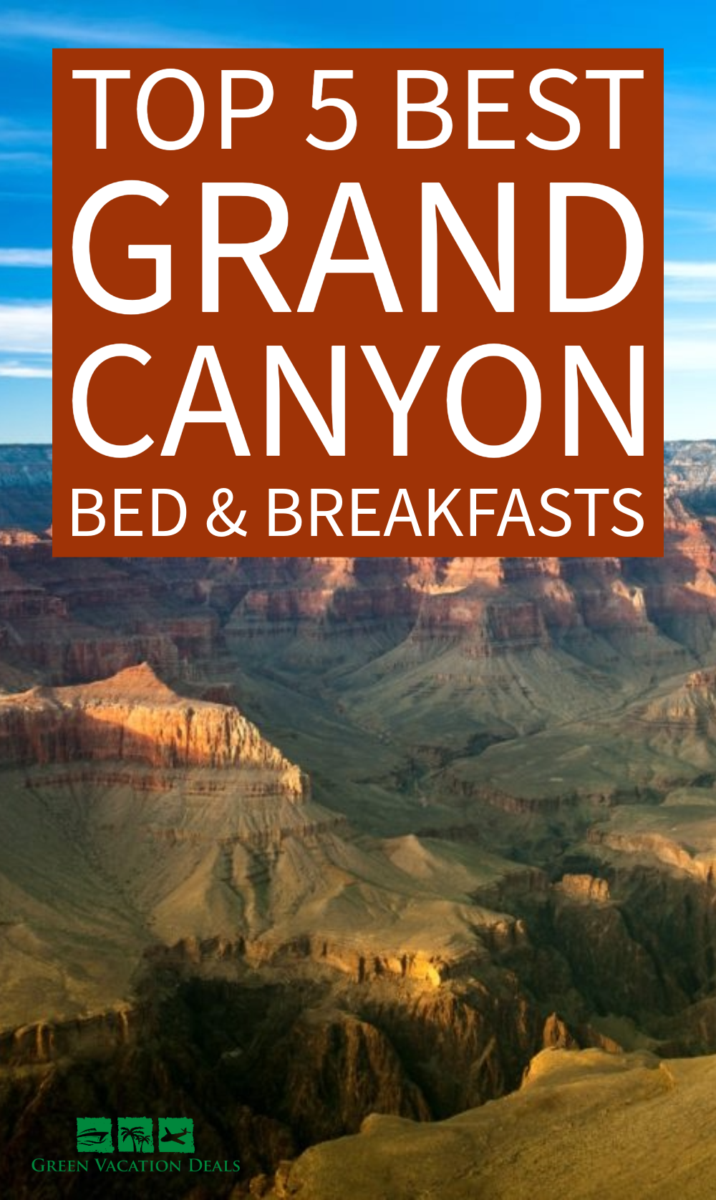 Top 5 Best Grand Canyon Bed & Breakfasts