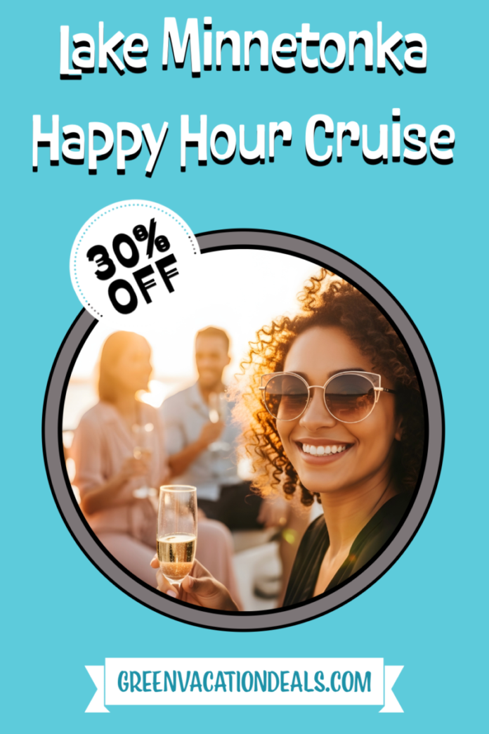 Lake Minnetonka Happy Hour Cruise Coupon Lake Minnetonka Happy Hour Cruise Coupon for 30% off