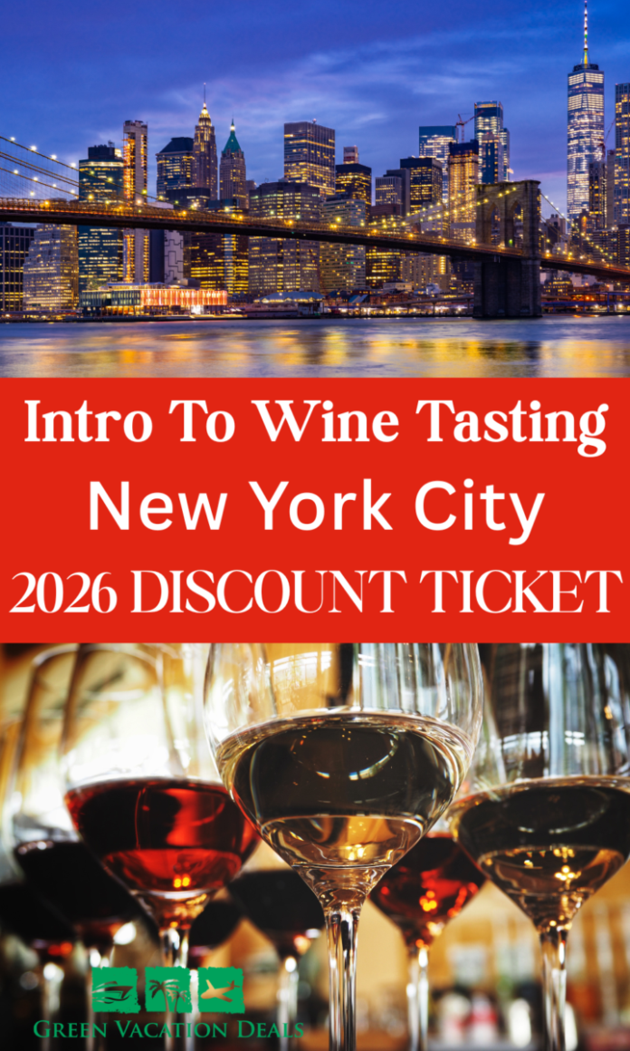 Intro Wine Tasting New York City Discount Ticket Intro to Wine Tasting New York City Discount Ticket 2026