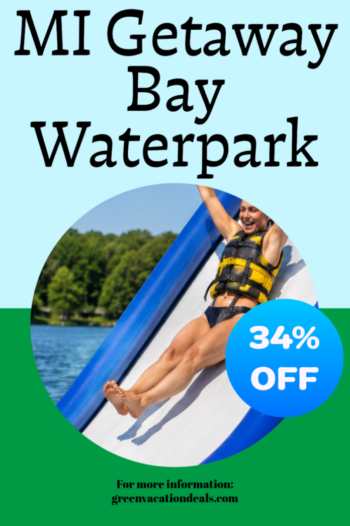 MI Getaway Bay Waterpark Coupon MI Getaway Bay Waterpark Coupon for 34% off
