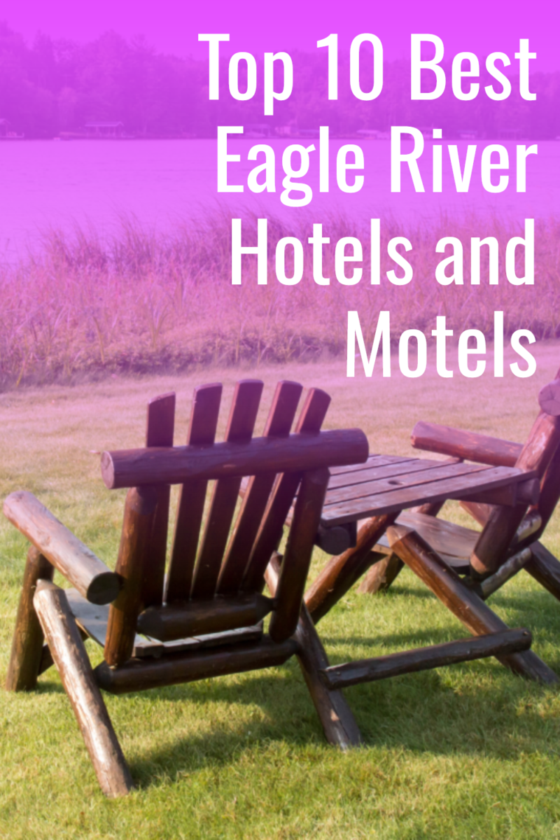 top 10 best Eagle River hotels and motels