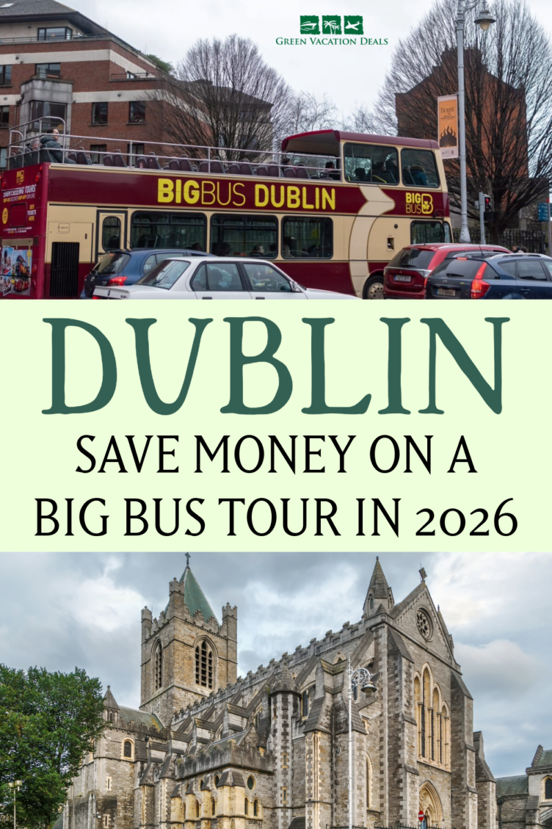 How to save money on a Big Bus Tour in Dublin Ireland in 2026