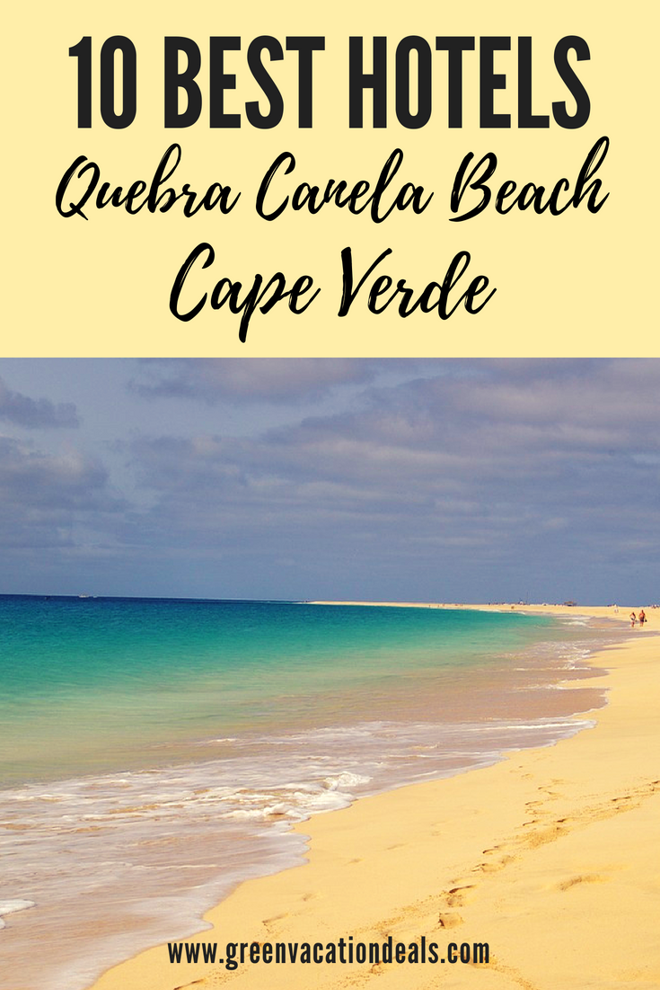 The 10 top hotels in Quebra Canela Beach Cape Verde