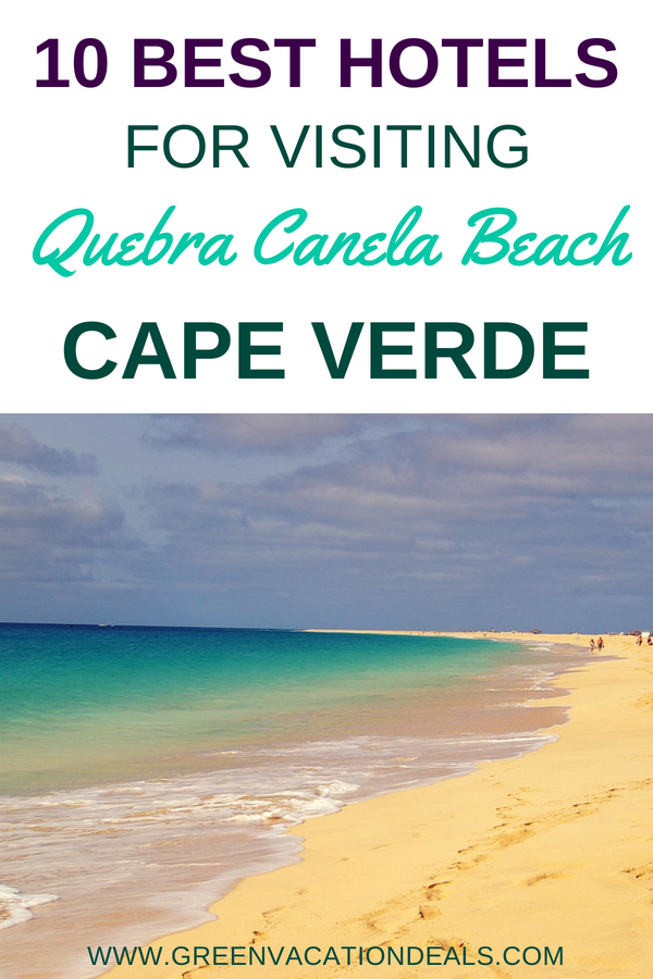 10 best hotels for visiting Quebra Canela Beach Cape Verde