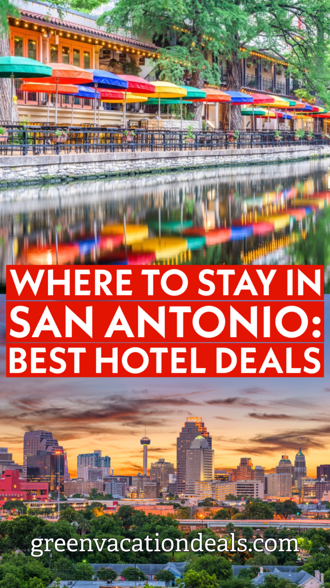 Where to Stay in San Antonio Texas: Best Hotel Deals