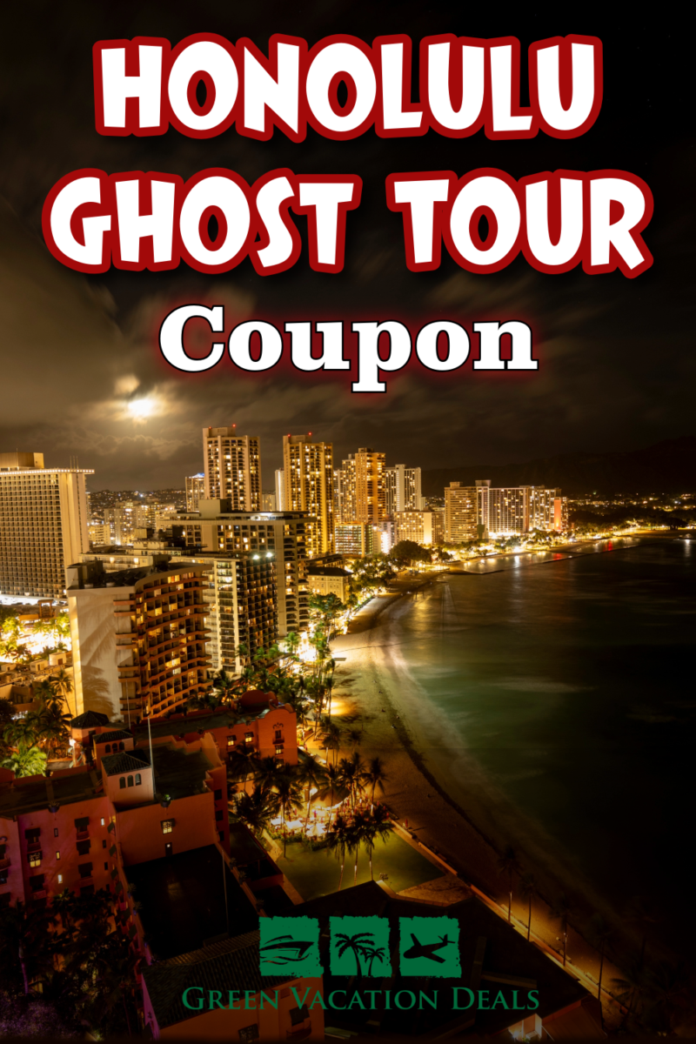 HOnolulu Ghost Tour Coupon Honolulu Ghost Tour Coupon