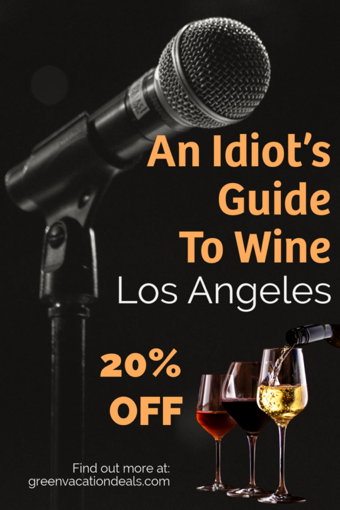 Idtors Guide To Wine Los Angeles Coupon An Idiots Guide to Wine Los Angeles Discount Code: 20% Off TIcket