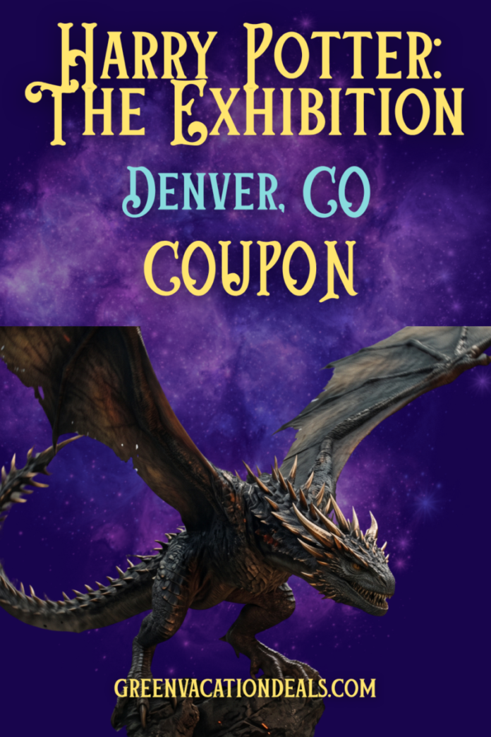 Harry Potter The Exhibition Denver Colorado Coupon Harry Potter: The Exhibition Denver Coupon Code: Save 50%