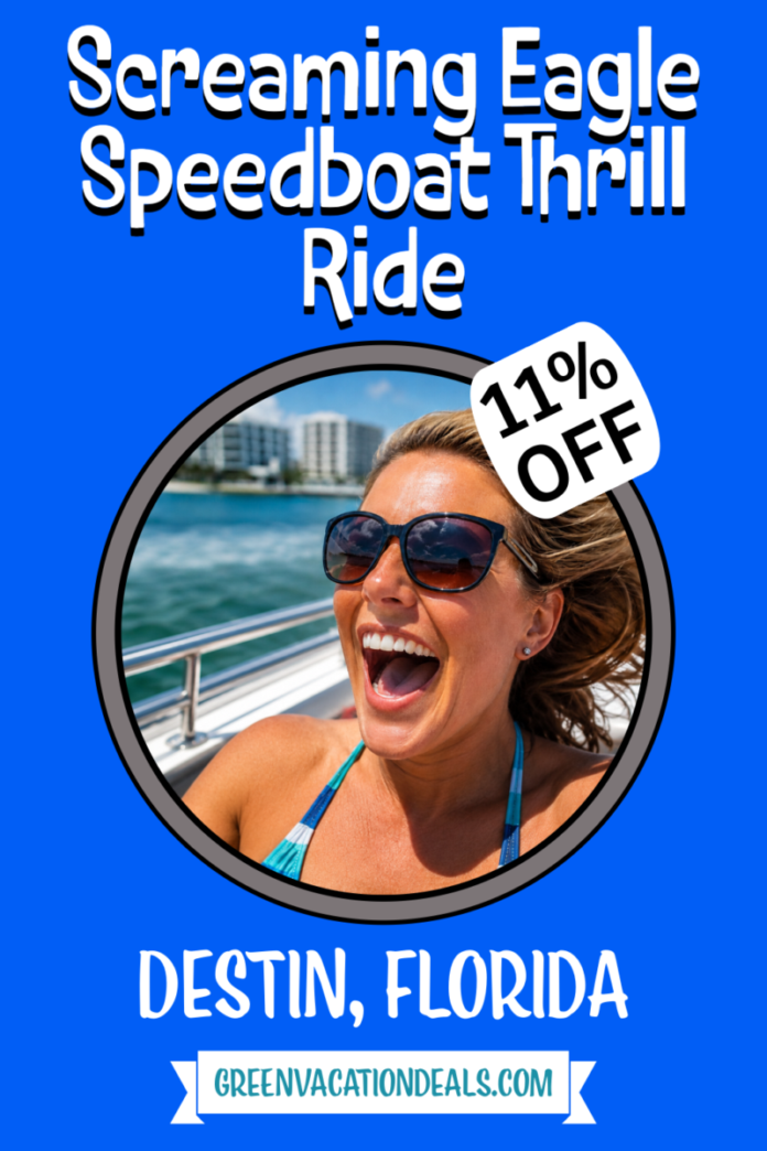 Screaming Eagle Speedboat Destin Coupon Screaming Eagle Speedboat Thrill Ride Destin Florida Promo Code: 11% Off
